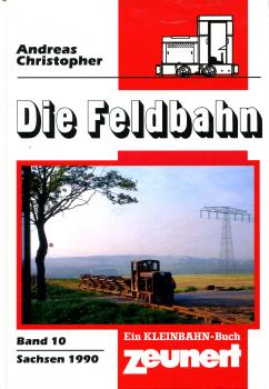 Die Feldbahn Band 10 Sachsen 1990