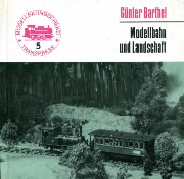 Modellbahnbücherei 5 Modellbahn und Landschaft