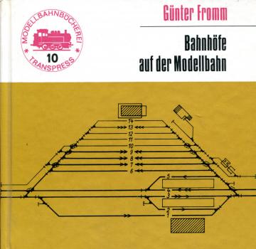 Modellbahnbücherei 10 Bahnhöfe auf der Modellbahn