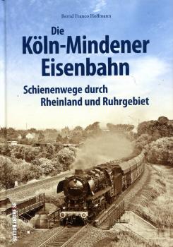 Die Köln – Mindener Eisenbahn – Schienenwege durch Rheinland und Ruhrgebiet