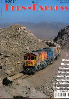 Fern Express Heft II / 2014 Chile, China, Kosovo, Bosnien, Sardinien und Sizilien, Bulgarische Dampfloks
