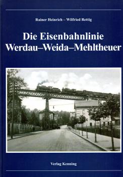 Die Eisenbahnlinie Werdau – Weida – Mehltheuer