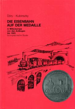 Die Eisenbahn auf der Medaille in Mitteleuropa bis 1945