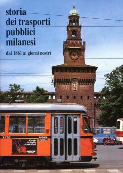 Storia die Transporti Pubblici Milanesi dal 1861 ai giorni nostri