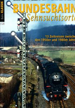 Bundesbahn sehnsuchtsorte – 13 Zeitreisen zwischen den 1950er und 1980er Jahren