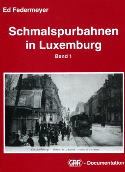 Schmalspurbahnen in Luxemburg Band 1