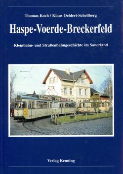 Haspe – Voerde – Breckerfeld Kleinbahn und Straßenbahngeschichte im Sauerland