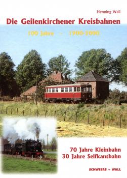 Die Geilenkirchener Kreisbahnen – 100 Jahre 1900-2000