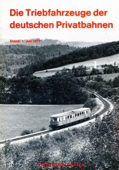 Die Triebfahrzeuge der deutschen Privatbahnen Stand 1. Juli 1977
