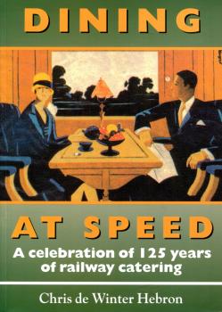 Dining at Speed – A celebration of 125 years of railway catering