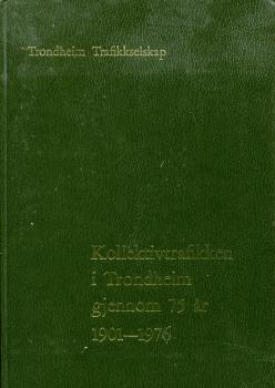 Kollektivtrafikken i Trondheim gjennom 75 ar 1901 – 1976