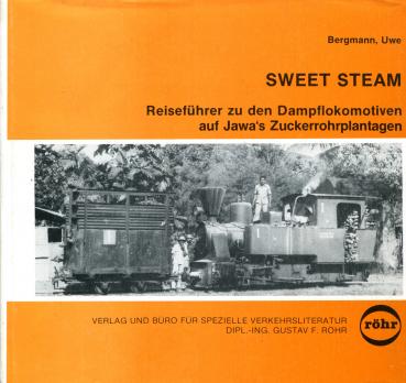 Sweet Steam Reiseführer zu den Dampflokomotiven auf Jawa s Zuckerrohrplantagen