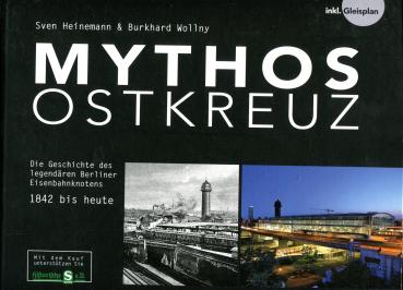 Mythos Ostkreuz – Die Geschichte des legendären Berliner Eisenbahnknotens 1842 bis heute