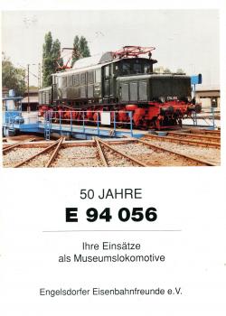 50 Jahre E 94 056 – Ihre Einsätze als Museumslokomotive