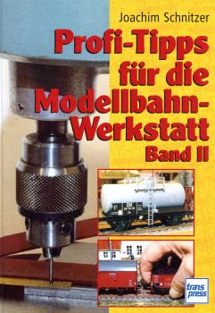 Profi-Tipps für die Modellbahnwerkstatt Band II