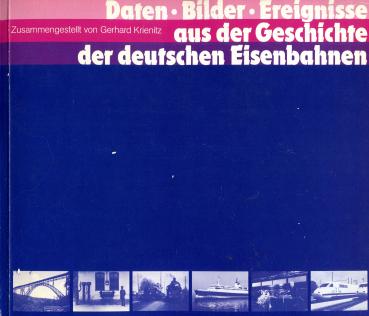 Daten – Bilder – Ereignisse aus der Geschichte der deutschen Eisenbahnen