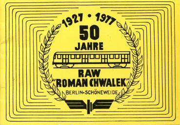 50 Jahre RAW Roman Chwalek Berlin Schöneweide 1927 – 1977