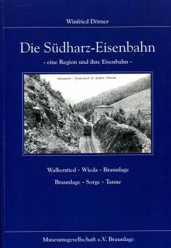 Die Südharz Eisenbahn Walkenried – Wieda – Braunlage – Sorge – Tanne