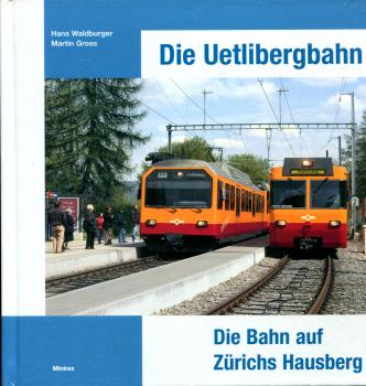 Die Uetlibergbahn – Die Bahn auf Zürichs Hausberg