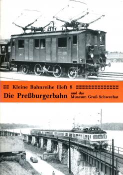 Die Preßburgerbahn Kleine Bahnreihe Heft 8