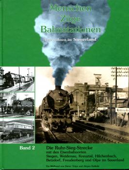 Menschen und Bahnstationen im Siegerland Ruhr Sieg Strecke Siegen, Weidenau, Kteuztal, Hilchenbach, Betzdorf, Freudenberg, Olpe im Sauerland