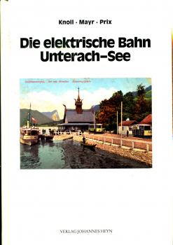 Die elektrische Bahn Unterach – See