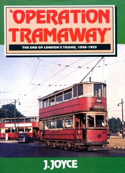 operation Tramaway The End of London’s Trams 1950 – 1952