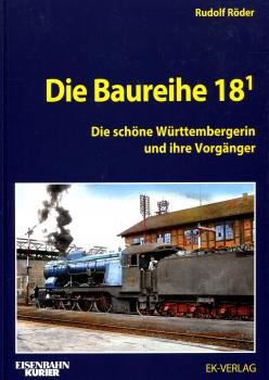 Die Baureihe 18.1 Die schöne Württembergerin und ihre Vorgänger