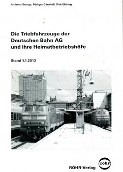 Die Triebfahrzeuge der Deutschen Bahn AG und ihre Heimatbetriebshöfe 2013