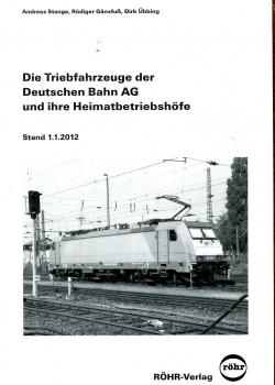 Die Triebfahrzeuge der Deutschen Bahn AG und ihre Heimatbetriebshöfe 2012