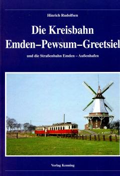 Die Kreisbahn Emden – Pewsum – Greetsiel und die Straßenbahn Emden – Außenhafen