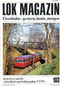 Lok Magazin Heft 103, 07 / 1980 Abschied vom Schienenbus VT 95, uvm