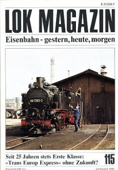 Lok Magazin Heft 115, 07 / 1982 Seit 25 Jahren TEE - ohne Zukunft ?