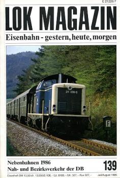 Lok Magazin Heft 139, 07 / 1986 Nebenbahnen 1986, u.a.