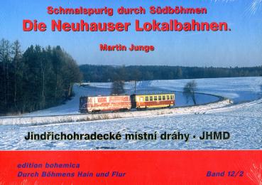 Die Neuhauser Lokalbahnen – JHMD Schmalspurig durch Südböhmen (1997 – 2024)