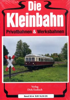 Die Kleinbahn Band 38 Privatbahnen & Werksbahnen