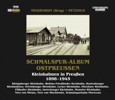 Schmalspur-Album Ostpreußen Kleinbahnen in Preußen 1898 – 1945 Königsberg, Rastenburg, Pillkallen ua