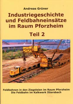 Industriegeschichte und Feldbahneinsätze im Raum Pforzheim Teil 2 - Feldbahn im Kalkwerk Ittersbach