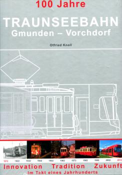 100 Jahre Traunseebahn Gmunden – Vorchdorf