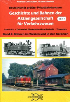 Geschichte und Bahnen der Aktiengesellschaft für Verkehrswesen. Band 2: Die Beschreibung der Bahnen im Westen und in den Kolonien