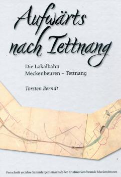 Aufwärts nach Tettnang – Die Lokalbahn Meckenbeuren – Tettnang