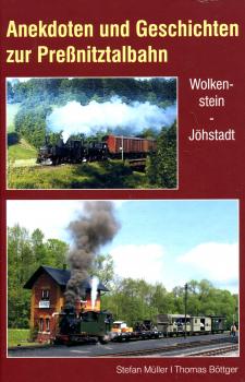 Anekdoten und Geschichten zur Preßnitztalbahn. Wolkenstein – Jöhstadt