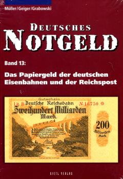 Deutsches Notgeld Band 13 Das Papiergeld der deutschen Eisenbahnen und der Reichspost