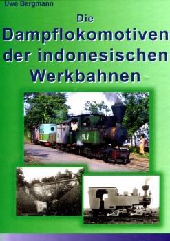 Die Dampflokomotiven der indonesischen Werkbahnen