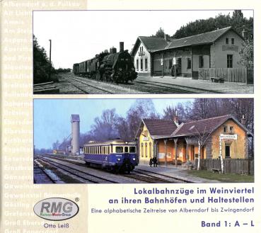 Lokalbahnzüge im Weinviertel an ihren Bahnhöfen und Haltestellen Band 1 A – L