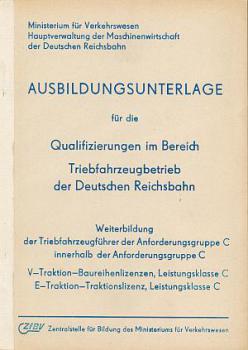 Ausbildungsunterlage Triebfahrzeugbetrieb Weiterbildung Anforderungsgruppe B zum Triebfahrzeugführer Leistungsklasse C