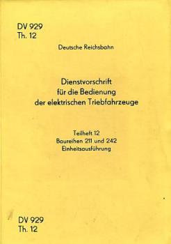 DV 929 Th12 Bedienung Triebfahrzeuge Baureihen 211 u 242 DR