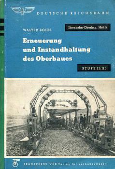 Erneuerung und Instandhaltung des Oberbaues DR Lehrbuch Stufe II / III