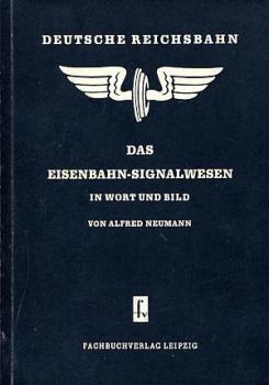 Das Eisenbahn Signalwesen in Wort und Bild (1955)