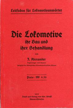 Die Lokomotive, Bau und Behandlung, Alexander Reprint